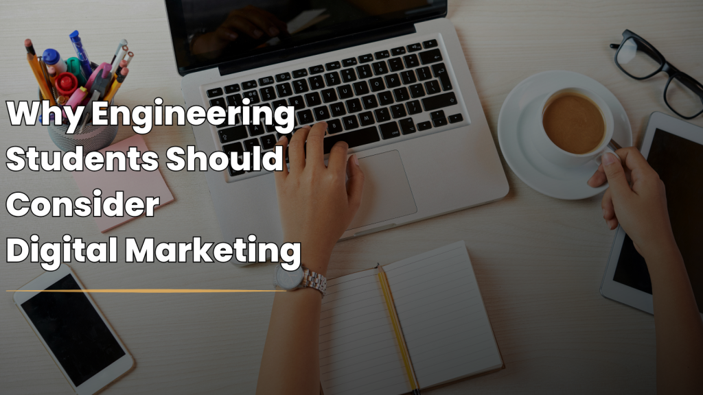 why engineering students should consider digital marketing